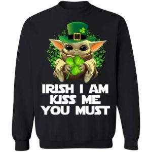 Baby Yoda Irish I am kiss me you must shirt