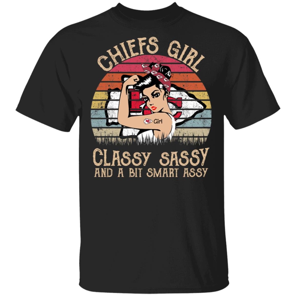 Chiefs girl classy sassy and a bit smart assy shirt Chiefs girl classy sassy and a bit smart assy shirt