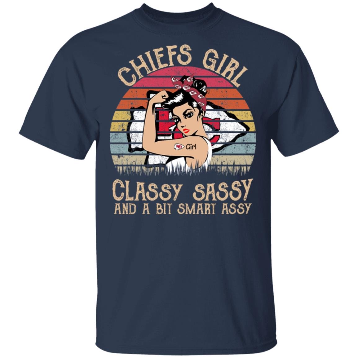 Chiefs girl classy sassy and a bit smart assy shirt Chiefs girl classy sassy and a bit smart assy shirt