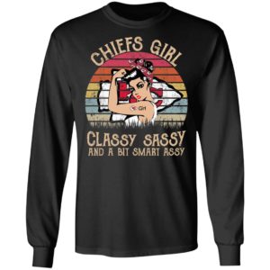 Chiefs girl classy sassy and a bit smart assy shirt