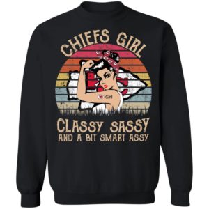 Chiefs girl classy sassy and a bit smart assy shirt
