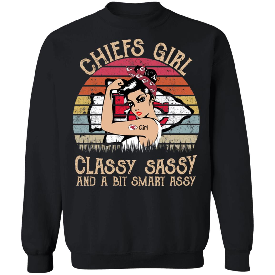 Chiefs girl classy sassy and a bit smart assy shirt Chiefs girl classy sassy and a bit smart assy shirt