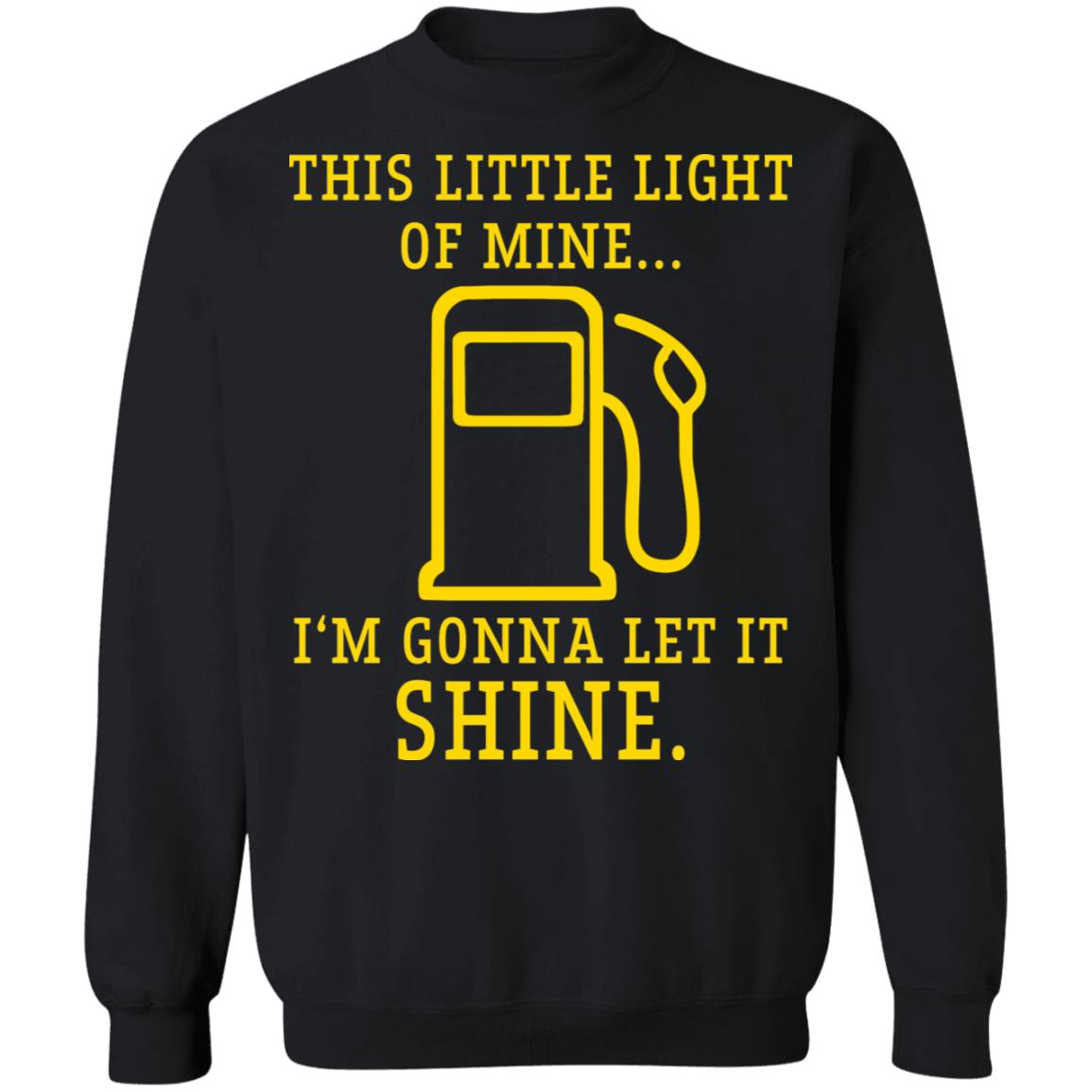 Gas station this little light of mine Im gonna let shine shirt Gas station this little light of mine Im gonna let shine shirt