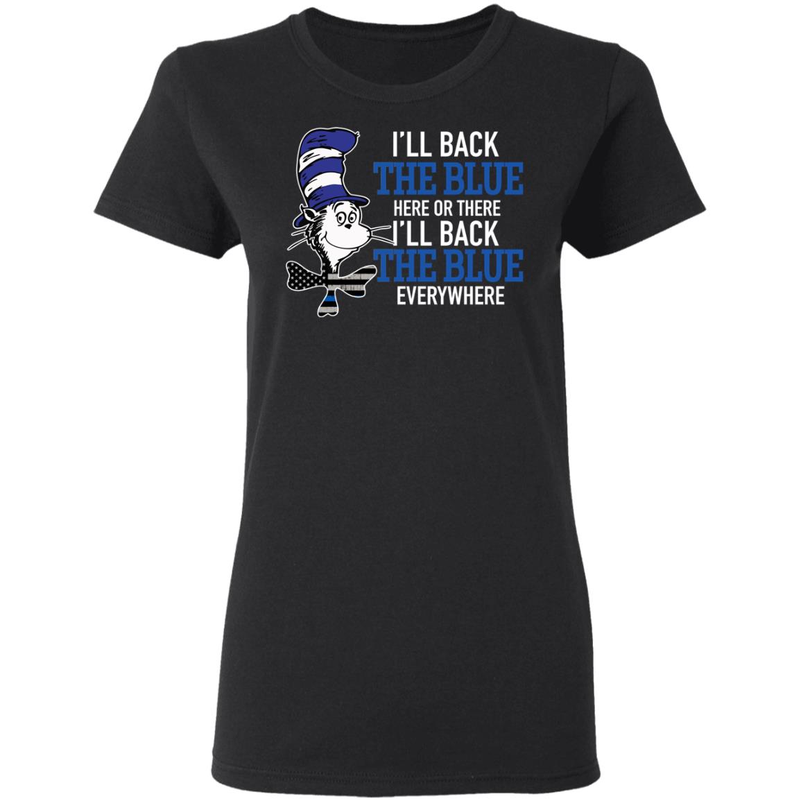 Dr Seuss Ill back the blue here or there shirt Dr Seuss Ill back the blue here or there shirt
