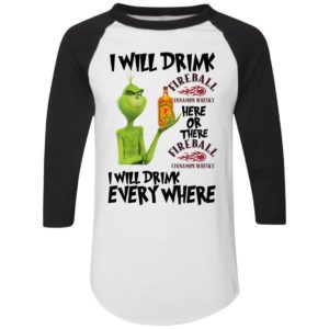 Grinch I will drink Fireball here or there and everywhere shirt
