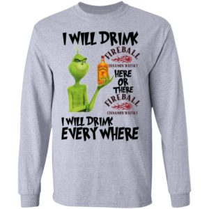 Grinch I will drink Fireball here or there and everywhere shirt