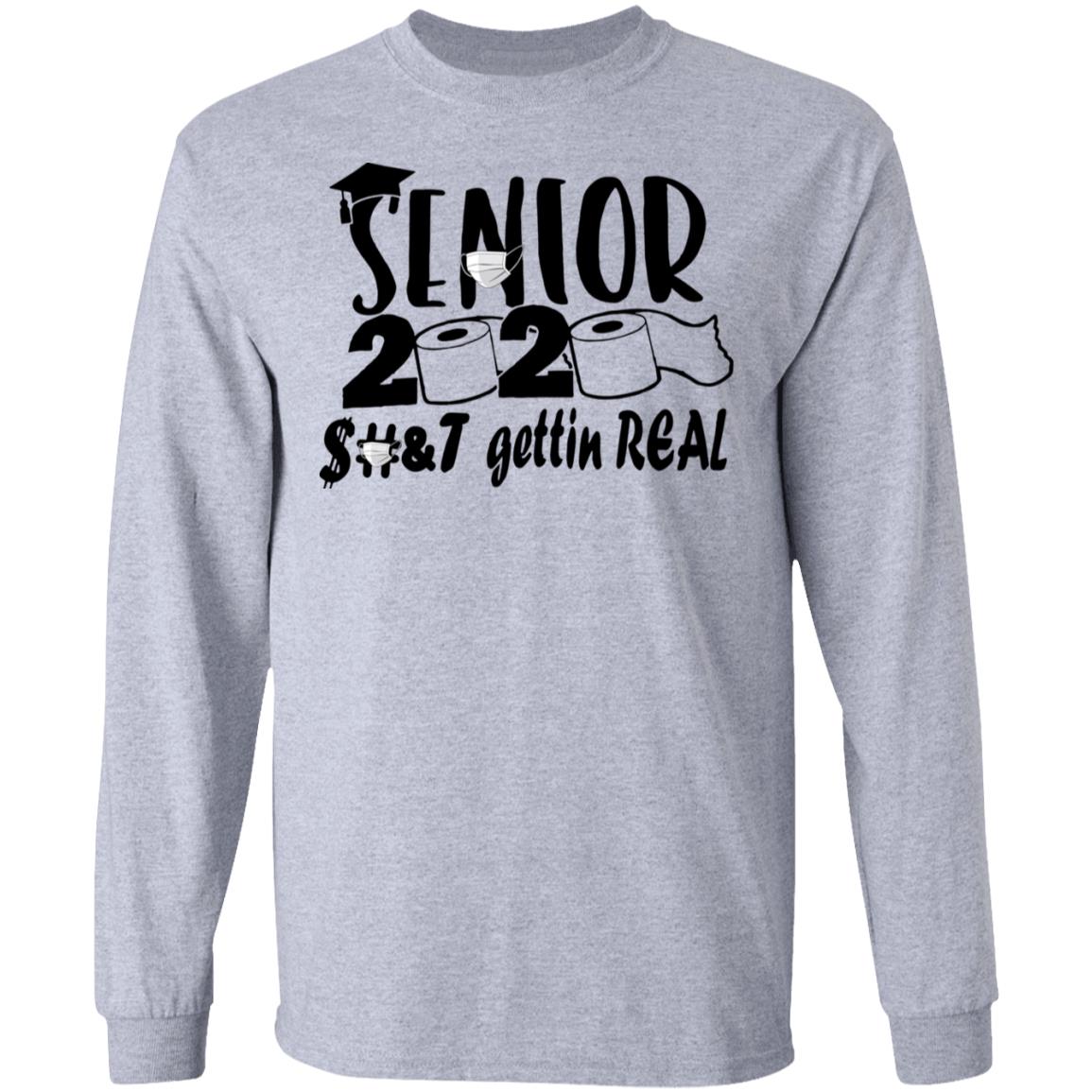 Senior 2020 shit gettin real shirt Senior 2020 shit gettin real shirt