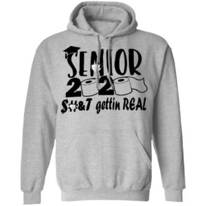 Senior 2020 shit gettin real shirt