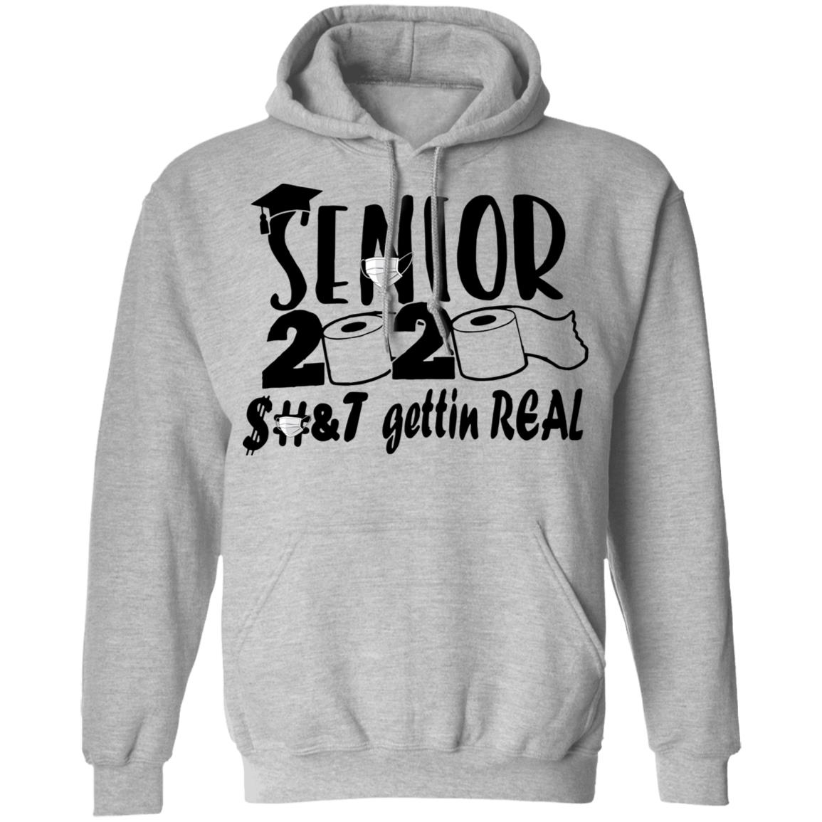 Senior 2020 shit gettin real shirt Senior 2020 shit gettin real shirt