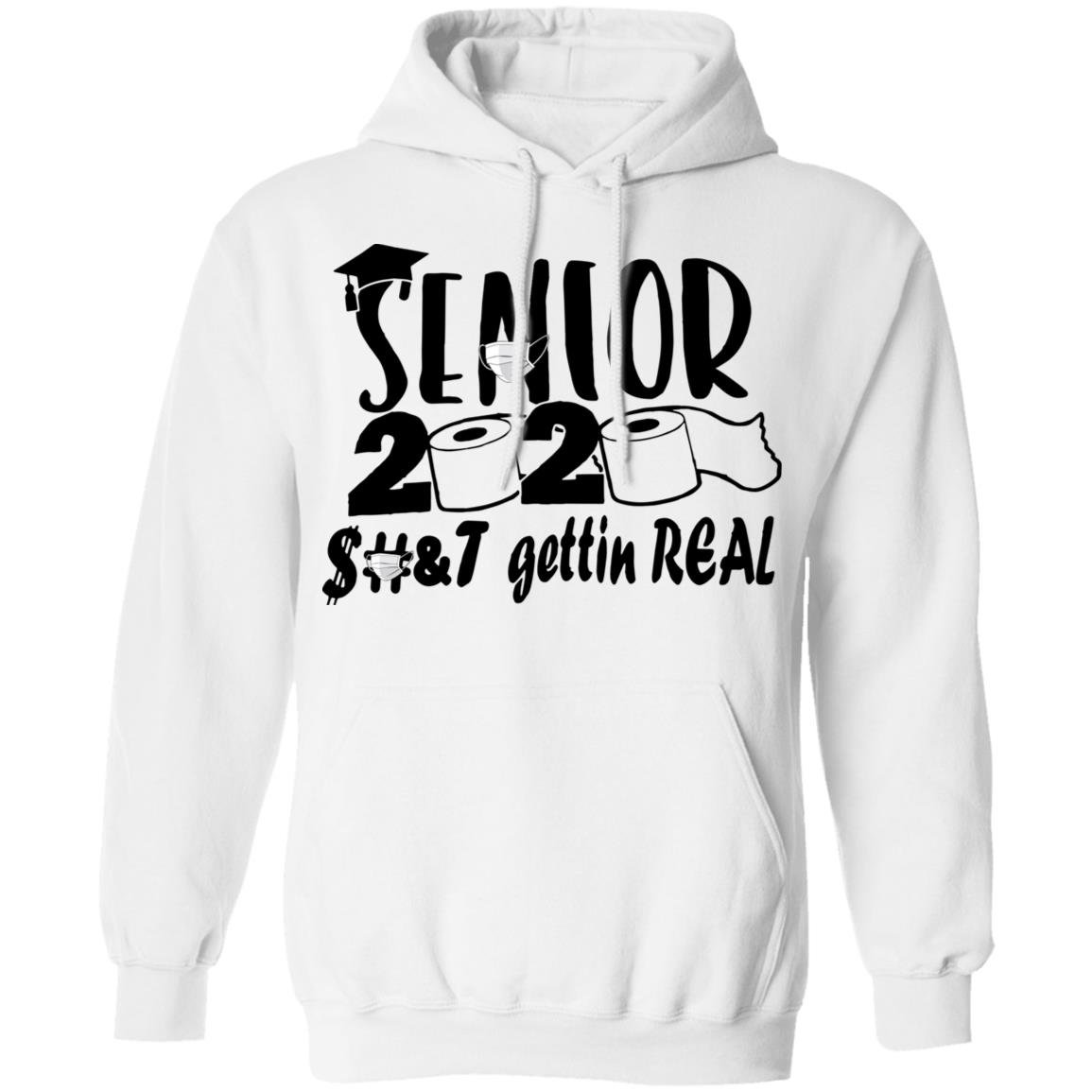 Senior 2020 shit gettin real shirt Senior 2020 shit gettin real shirt