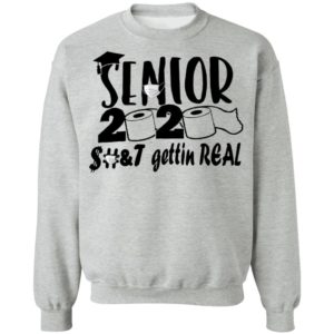 Senior 2020 shit gettin real shirt