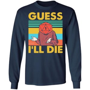 D20 Guess Ill Die shirt