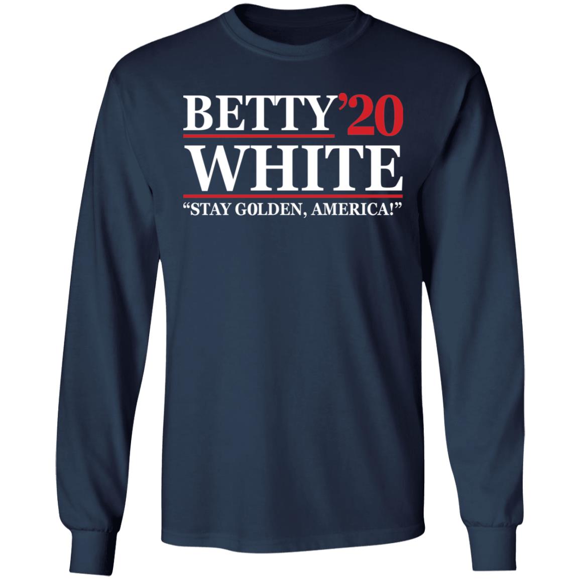 Betty White 2020 stay Golden America shirt Betty White 2020 stay Golden America shirt