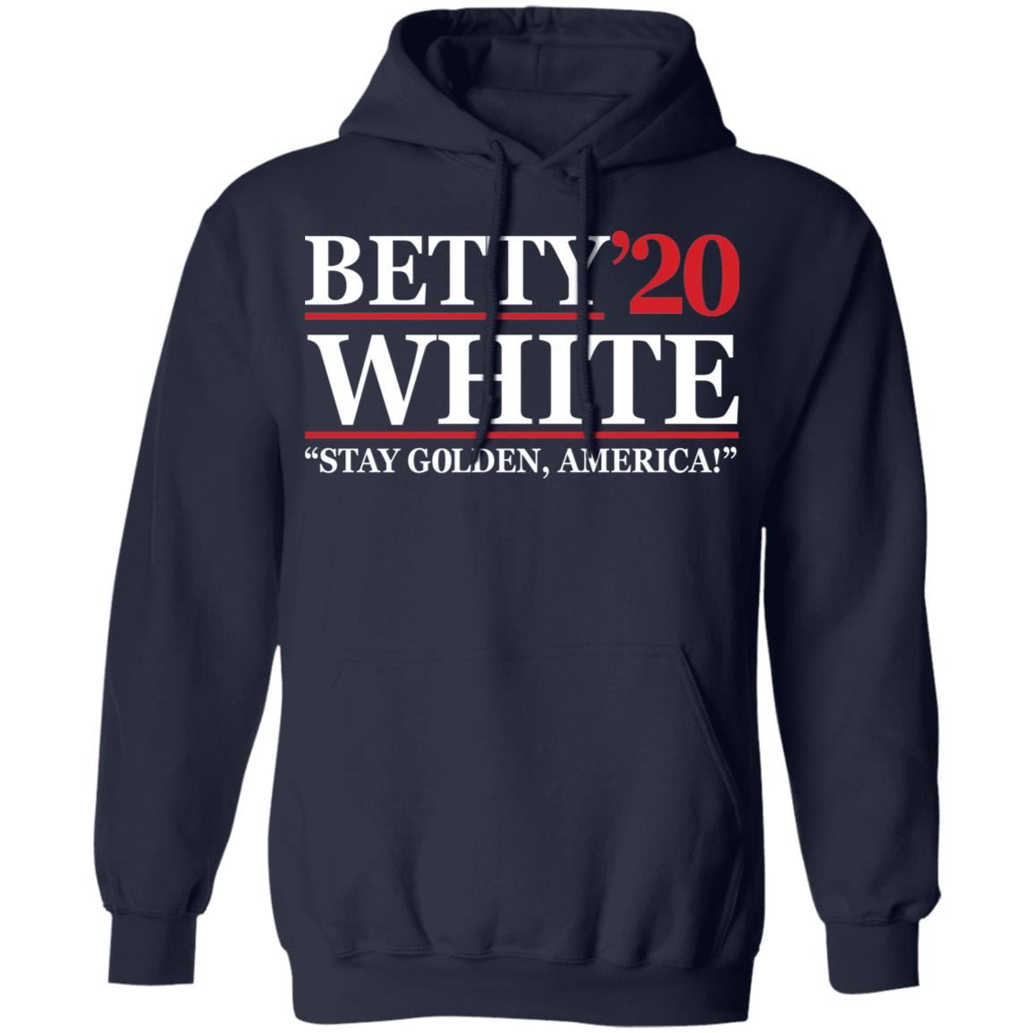 Betty White 2020 stay Golden America shirt Betty White 2020 stay Golden America shirt