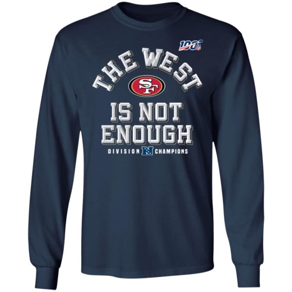 Sf Niners Football The West Is Not Enough Division Champs Shirt