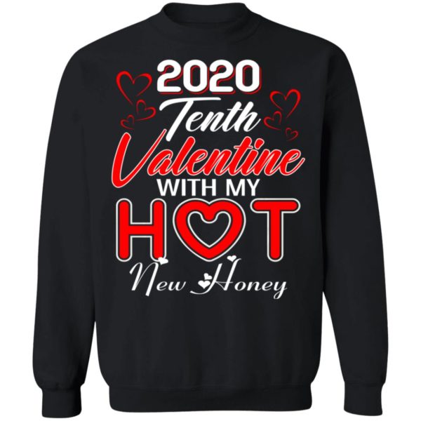 2020 Tenth Valentine With My Hot New Honey Valentines Day Shirt Long Sleeve