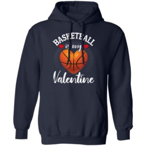 Basketball Is My Valentine Valentines Day T-Shirt Long Sleeve