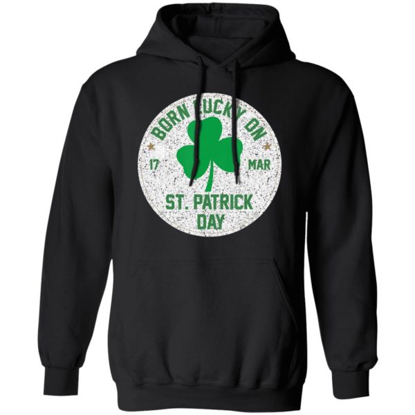 Born Lucky On 17 March St Patricks Day Shamrock Birthday T-Shirt, Long Sleeve