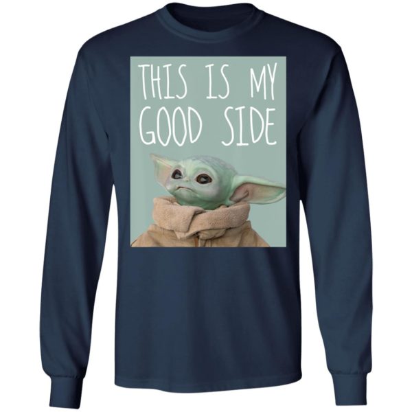 Star Wars The Mandalorian The Child Baby Yoda This Is My Good Side Sweatshirt