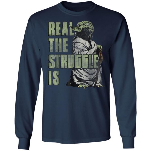 Star Wars Yoda Shirt – Hoodie Real The Struggle Is Graphic