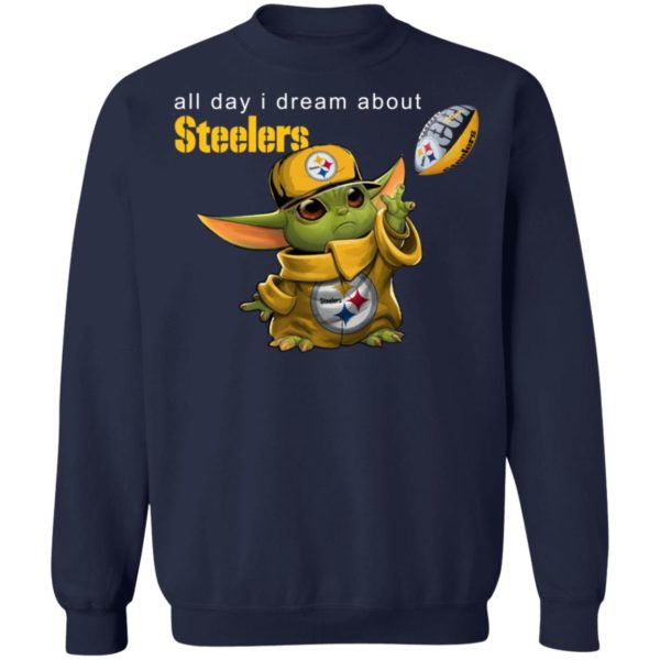 Baby Yoda All Day I Dream About Steelers Football Shirt Hoodie LS