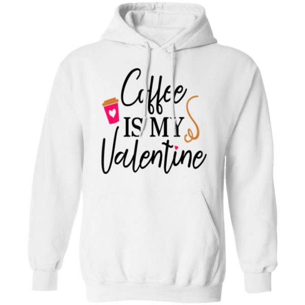 Coffee Is My Valentines Day Shirt Long Sleeve