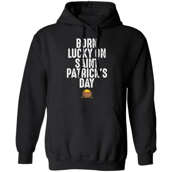 Born Lucky On St Patricks Day Birthday Bday T-Shirt, Long Sleeve, Tank Top