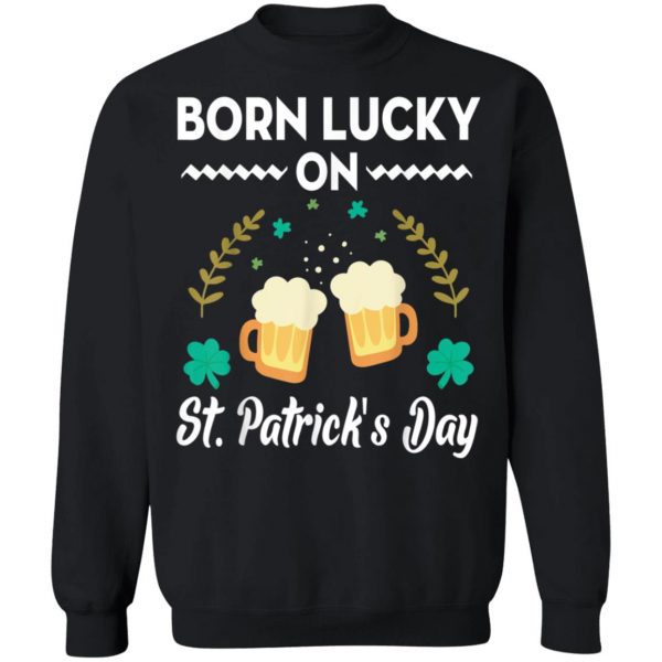 Born Lucky On St. Patricks Day T-Shirt, Long Sleeve, Tank Top