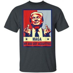 My Ass Got Acquitted Trump 2020 Maga T-Shirt, Hoodie, LS