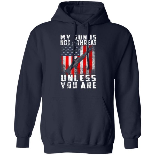 My Gun Is Not A Threat Unless You Are Funny 2nd Amendment T-Shirt, Hoodie, LS