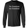 No Emotions Are Emotions Long Sleeve
