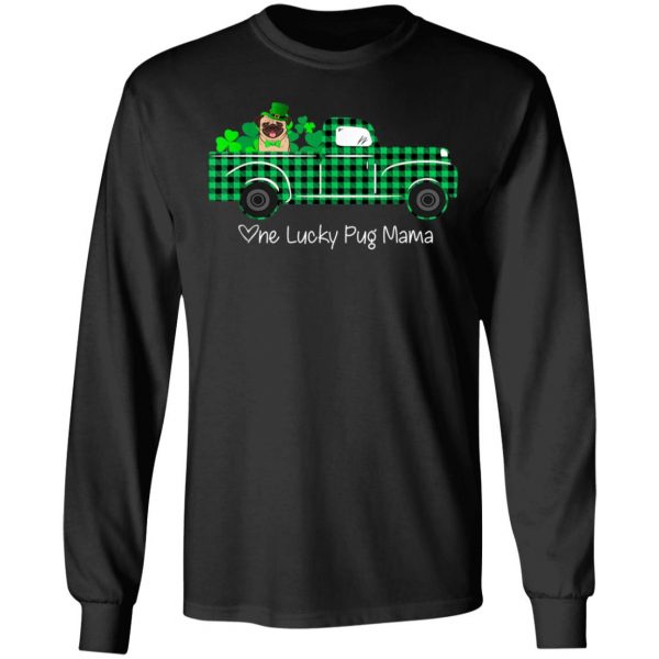 Buffalo Plaid Truck One Lucky Pug Mama St Patricks Day T-Shirt, Long Sleeve, Tank Top