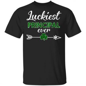 Cute Luckiest Principal Ever St Patricks Day T-Shirt, Long Sleeve, Hoodie