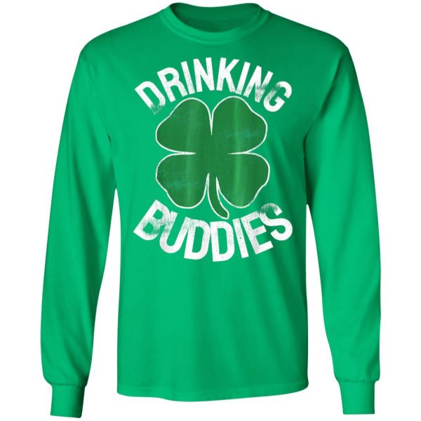 Drinking Buddies St. Patricks Day Irish Matching Beer Drunk T-Shirt, Long Sleeve, Hoodie