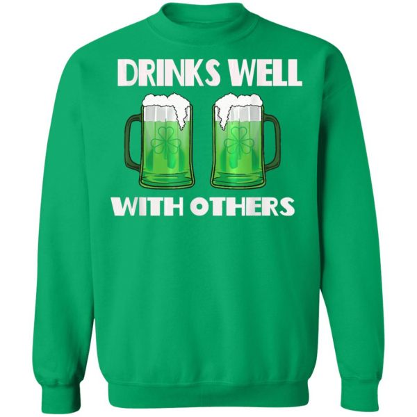 Drinks Well With Others Green Beer St. Patricks Day T-Shirt, Long Sleeve, Hoodie
