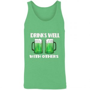 Drinks Well With Others Green Beer St. Patricks Day T-Shirt, Long Sleeve, Hoodie