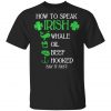 Happy St. Patricks Day Alcohol You Later T-Shirt, Long Sleeve, Hoodie