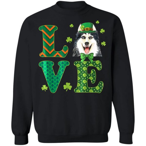 Love Husky St. Patricks Day Dog Dad Mom T-Shirt, Long Sleeve, Hoodie