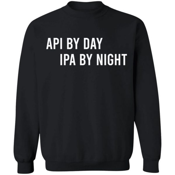 Api By Day IPA By Night Long Sleeve, Shirt, Hoodie