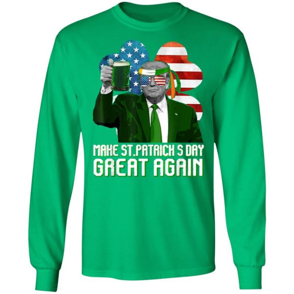 Make ST Patricks Day Great Again Trump Usa Flag Shamrock T-Shirt, Long Sleeve, Hoodie