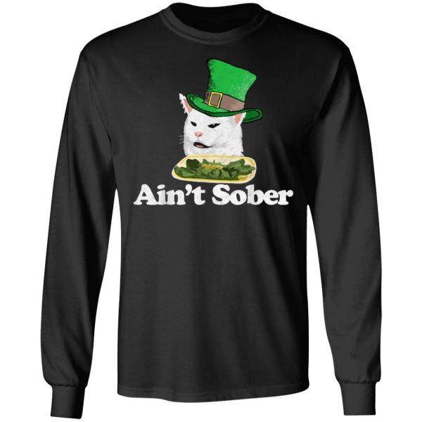 Aint Sober Drunk Arguing Cat Meme St Patricks Retro T-Shirt, Long Sleeve
