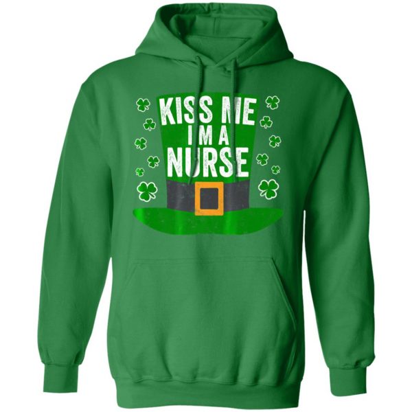 Saint Patricks Day Funny Gift Kiss Me Im A Nurse Shirt, Hoodie, Long Sleeve