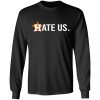 Houston Astros Hate Us Astros 2020 T-Shirt, Long Sleeve, Hoodie