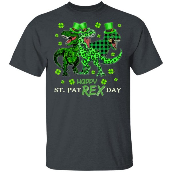 St Patricks Day Shirt- HAPPY ST PAT-REX DAY Dinosaurs T-Shirt, Long Sleeve, Hoodie