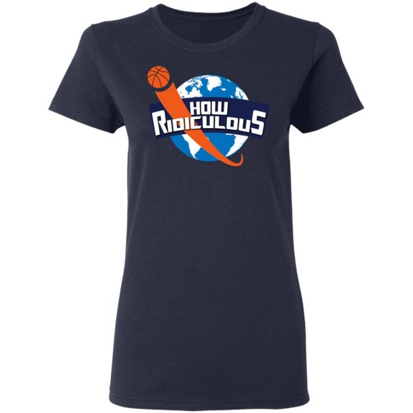 How Ridiculous Merchandise 2020 T-Shirt, Long Sleeve, Hoodie