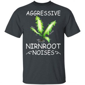 Agressive Nirnroot Noises Awesome T-Shirt, Long Sleeve, Hoodie