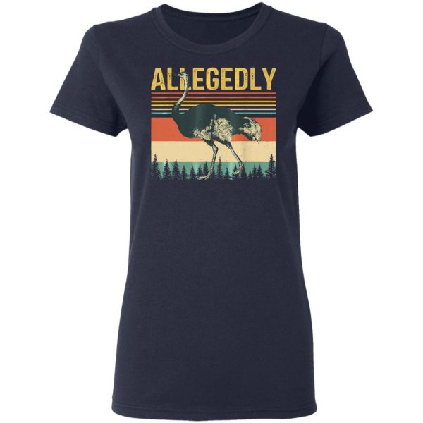 Allegedly Ostrich Retro Flightless Bird Lover Vintage T-Shirt, Long Sleeve, Hoodie