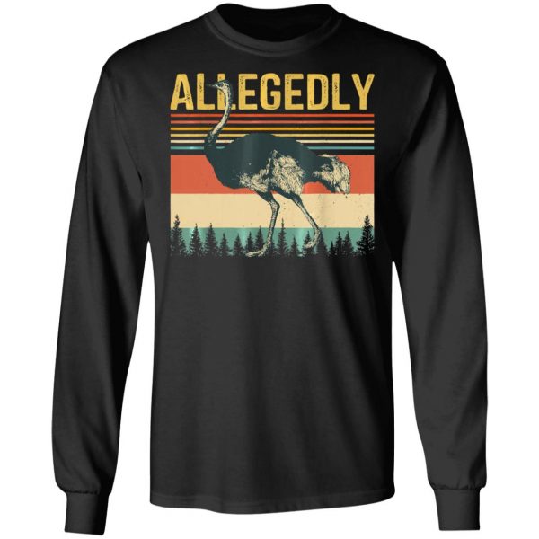 Allegedly Ostrich Retro Flightless Bird Lover Vintage T-Shirt, Long Sleeve, Hoodie