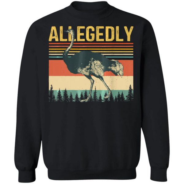 Allegedly Ostrich Retro Flightless Bird Lover Vintage T-Shirt, Long Sleeve, Hoodie