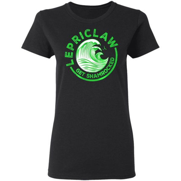 Drinking Claw – Lepriclaw Get Shamrocked T-Shirt, Long Sleeve, Hoodie